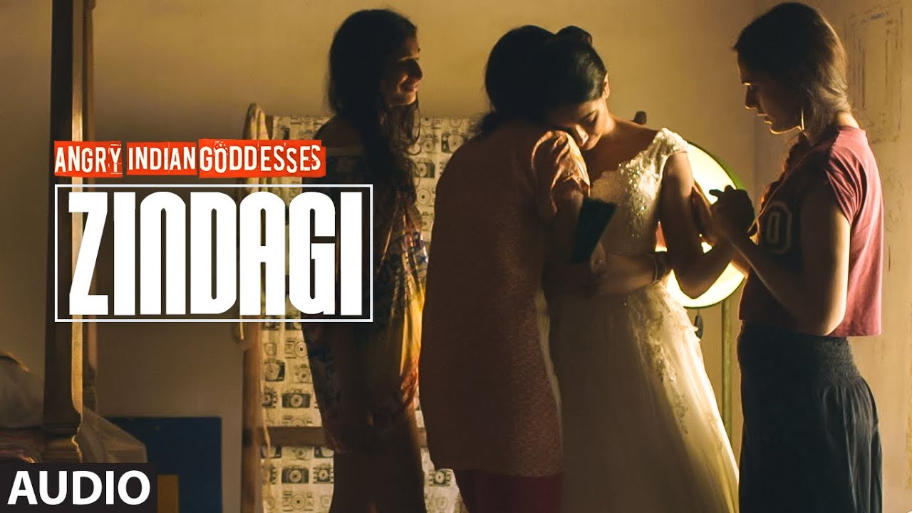 Zindagi Lyrics  | Angry Indian Goddesses | Sarah-Jane Dias, Tannishtha Chatterjee | Anushka Manchanda | Anushka Manchanda