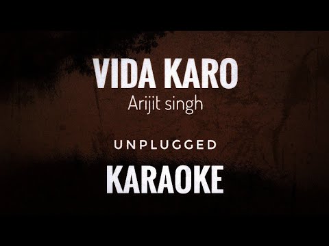 Vida Karo Karaoke | Arijit Singh | Vida Karo Unplugged
