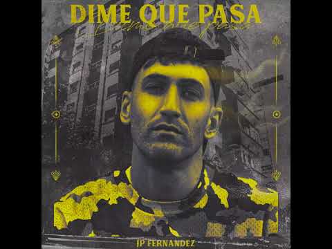 JP Fernandez - Dime Que Pasa (audio oficial)