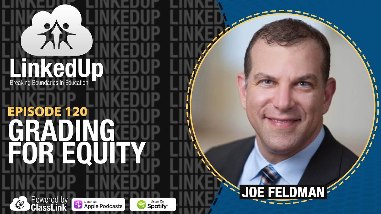 Grading for Equity | LinkedUp Podcast Episode 120