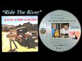 JJ Cale & Eric Clapton "Ride The River" 2006 Walt Richmond