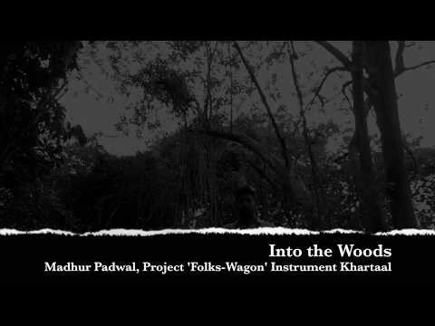 Madhur Padwal Project 'Folks-Wagon' - Into The Woods