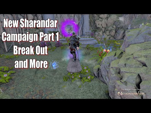 Neverwinter 2023 MMO Chronicles New Sharandar Campaign Part 1 Break Out and More