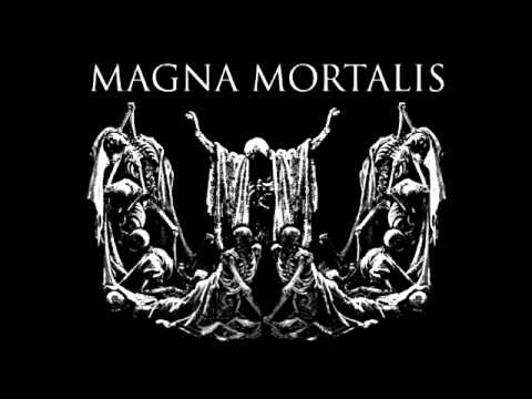 MAGNA MORTALIS 