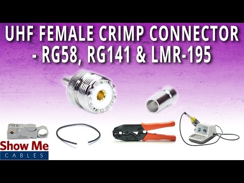 How To Install UHF Female (SO-239) Crimp Connector For RG58, RG141 & LMR-195