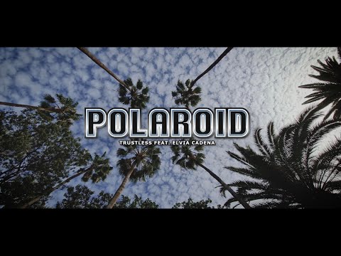 Polaroid - Trustless featuring Elvia Cadena Filmed by Herdz Media