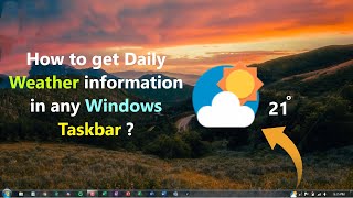 How to get Daily Weather information in any Windows Taskbar ?