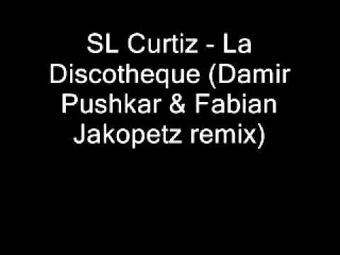 SL Curtiz - La Discotheque (Damir Pushkar & Fabian Jakopetz rmx)