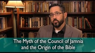 The Myth of the Council of Jamnia and the Origin of the Bible