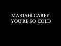 Mariah Carey - You're So Cold Lyrics