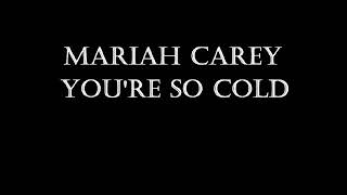 Mariah Carey - You&#39;re So Cold Lyrics