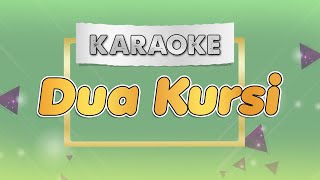 Download lagu DUA KURSI - KARAOKE || Jangan sampai ada bunga yang baru di luar rumah || KARAOKE KOPLO 2025 mp3