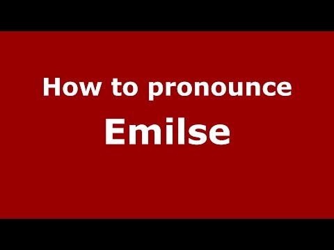 How to pronounce Emilse