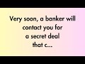 Angels Say Very Soon A Banker Will Contact You For A Secret Deal That C Angel Message
