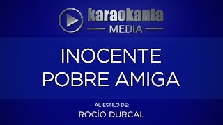 Karaokanta - Rocío Dúrcal - Inocente pobre amiga
