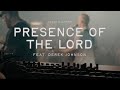Presence Of The Lord Feat Derek Johnson Official Live Video Jesus Culture