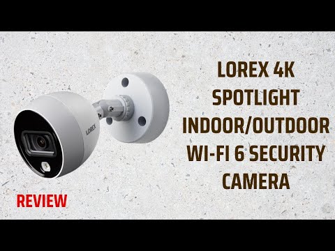 Lorex 4K Spotlight Indoor/Outdoor Wi-Fi 6 Security Camera Review