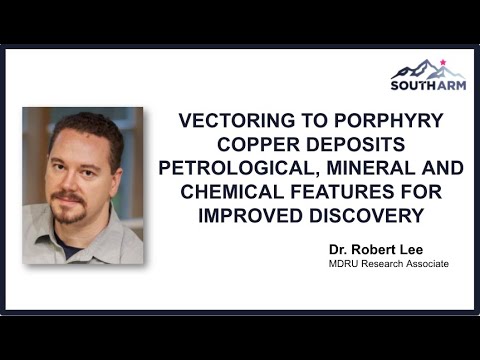 Vectoring to Porphyry Cu Deposits Features for Improved Discovery by Dr Robert Lee