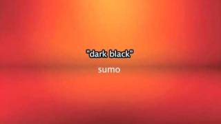 Dark Black => Sumo
