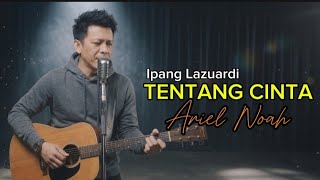 Download lagu ARIEL NOAH – Tentang Cinta (AI Cover) | Versi Terbaru 2026, Suara Mirip Asli! mp3