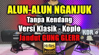 Download lagu Alun Alun Nganjuk Tanpa Kendang Versi Klasik & Jandut GLUNG GLERR mp3 Download lagu Alun Alun Nganjuk Tanpa Kendang Versi Klasik & Jandut GLUNG GLERR mp3