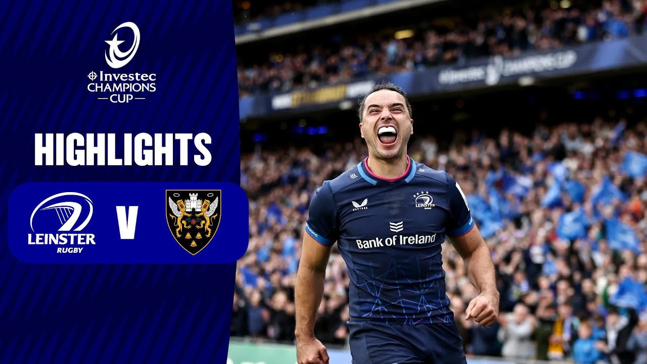 Extended Highlights - Leinster Rugby v Northampton Saints Semi-finals │ Investec Champions Cup 23/24