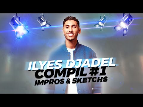 Ilyes Djadel  - Impros et Sketchs #1