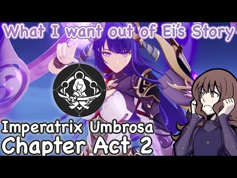 What I want out of Imperatrix Umbrosa Chapter Act 2 | Genshin Impact
