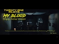 My Blood - Twenty One Pilots (Empty Arena Version) My Blood - Twenty One Pilots (Empty Arena Version)