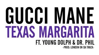 Gucci Mane - Texas Margarita ft. Young Dolph &amp; Dr. Phil (Brick Factory)