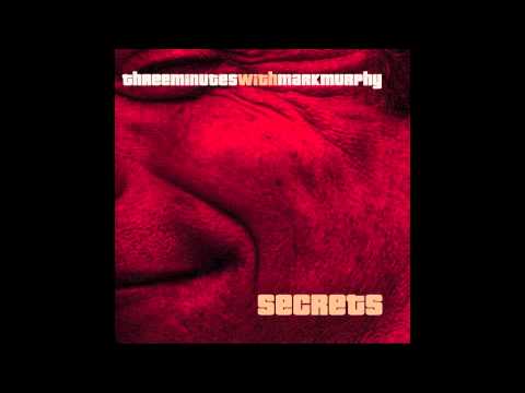 three minutes with mark murphy - Secret (Earthbound remix)