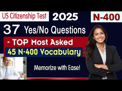 Full N400 37 Yes/no Questions and Top 45 Vocabulary Definitions to help you pass US Citizenship Test