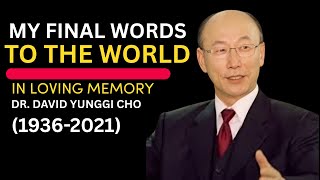 LAST Words of Dr. David Yonggi Cho | Emotional Tribute (1936–2021) | Heaven is Real – You Will Cry