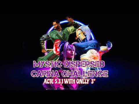 MYSTIC DESPERSED CARINA CHALLENGE  ~ ACTE 5.3.1 USING ONLY 3* | MARVEL CONTEST OF CHAMPIONS
