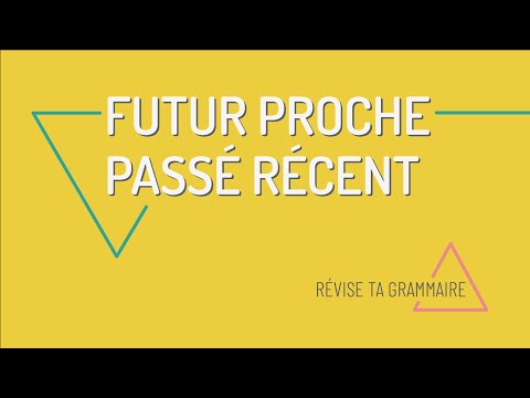 Utiliser le passé récent et le futur proche en français