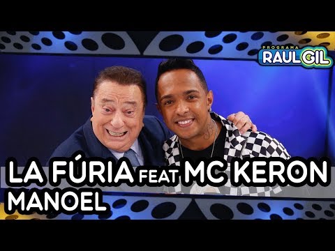 La Fúria Manoel part.  Mc Keron (Raul Gil)