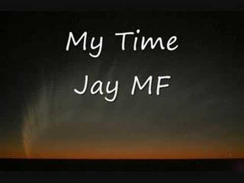 Jay mf - my time
