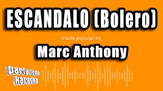 Marc Anthony - Escandalo (Bolero) (Versión Karaoke)