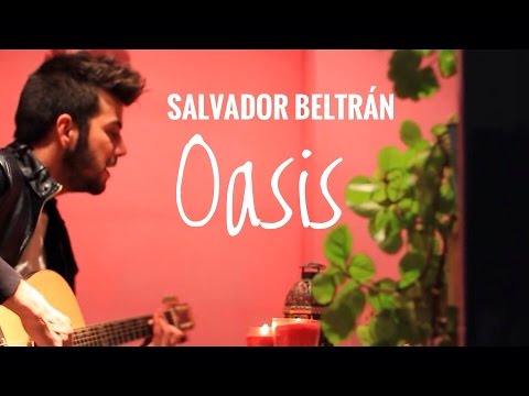 Salvador Beltrán – Oasis (Acústico)