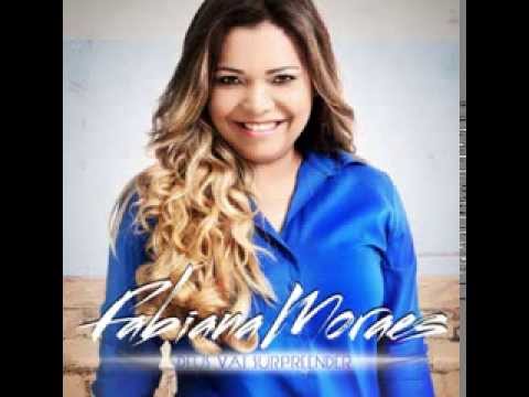 Fabiana Moraes - Ele É - Lançamento 2014/CD Deus Vai Surpreender
