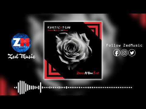 KRYTIC Feat. T-Low - Roses At Your Feet [Official Audio] || ZedMusic || Zambian Music 2019