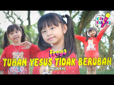 FREYA BENETTA - TUHAN YESUS TIDAK BERUBAH ( Medley ) | Lagu Rohani Anak 2024 (KARAOKE VERSION)