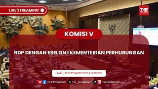 KOMISI V DPR RI - RDP DENGAN ESELON I KEMENTERIAN PERHUBUNGAN