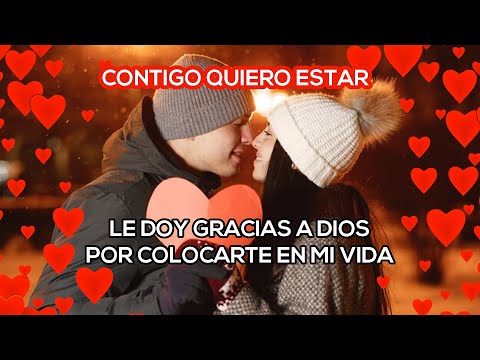 ❤️Contigo quiero estar ❤️Cancion para dedicar a mi novio - cancion para dedicar -dia de san valentin