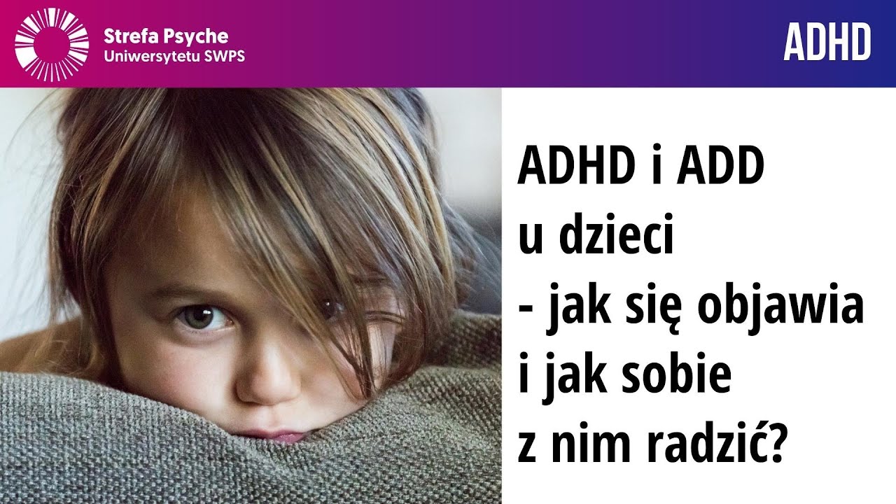 ADHD i ADD u dzieci - jak się objawia i jak sobie z nim radzić - Marta Cieśla, Michalina Mruczyk