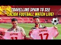Travelling Spain to see LaLiga Football Match Live | Part 1 | Vlog 63