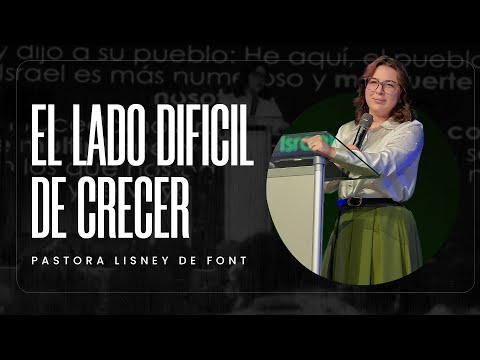 El Lado Difícil de Crecer | Pra. Lisney de Font | 11-23-2025