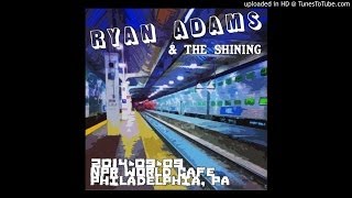 Ryan Adams & The Shining The Door