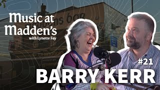 Music At Maddens Podcast #021 “Songs of the Lough” with Barry Kerr