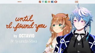 【Duo Cover】Until I Found You | Stephen Sanchez - Ayunda Risu / Octavio
